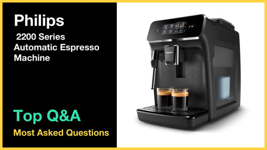 Philips 2200 Series Espresso Machine - Top 10 Questions and Answers