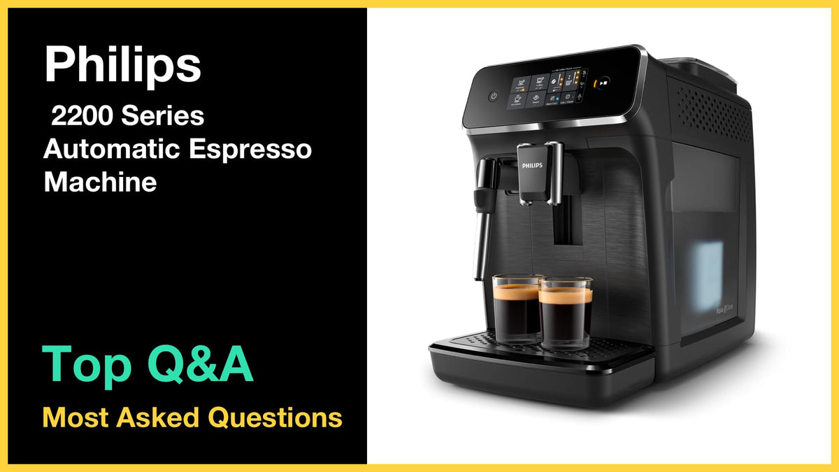 Philips 2200 Series Espresso Machine - Top 10 Questions and Answers