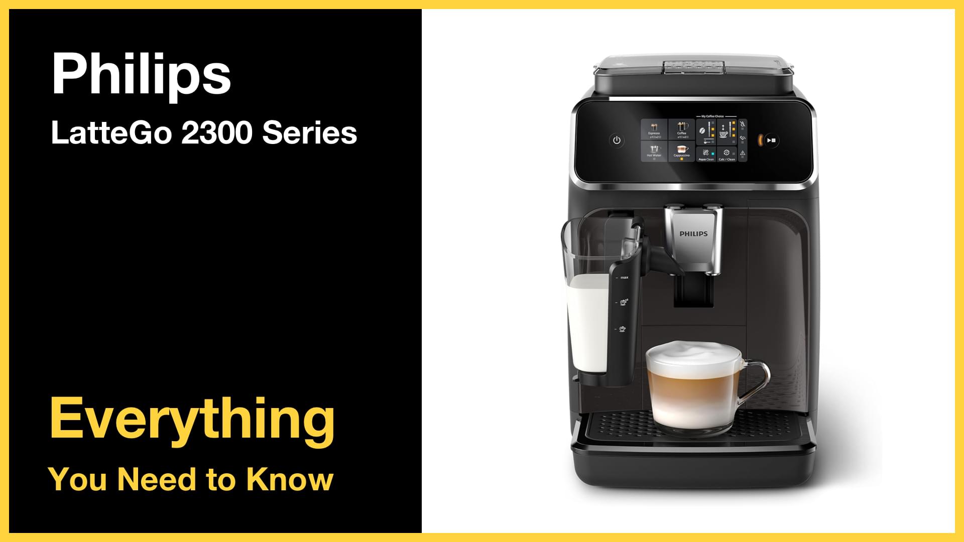 Philips LatteGo 2300 - Everything You Need to Know