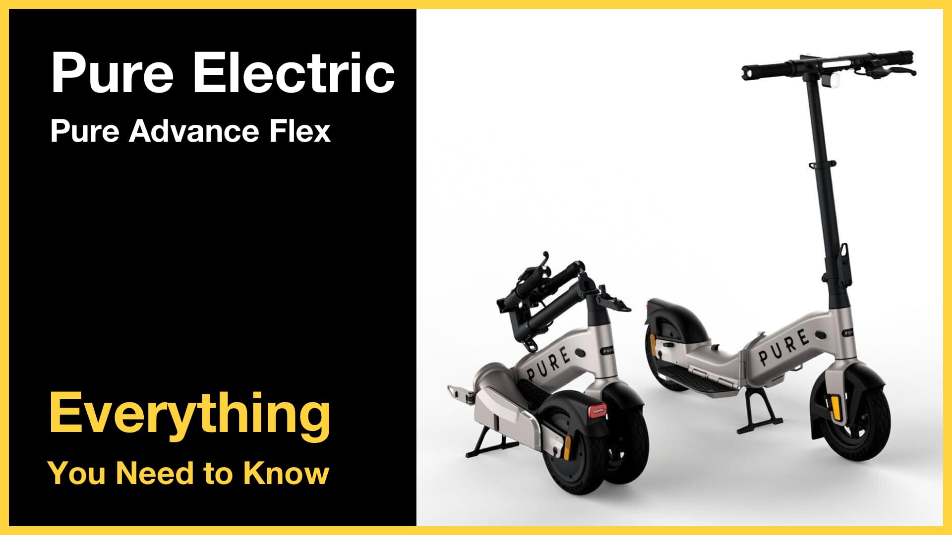 Pure Electric Pure Advance Flex - Everything You Need to Know
