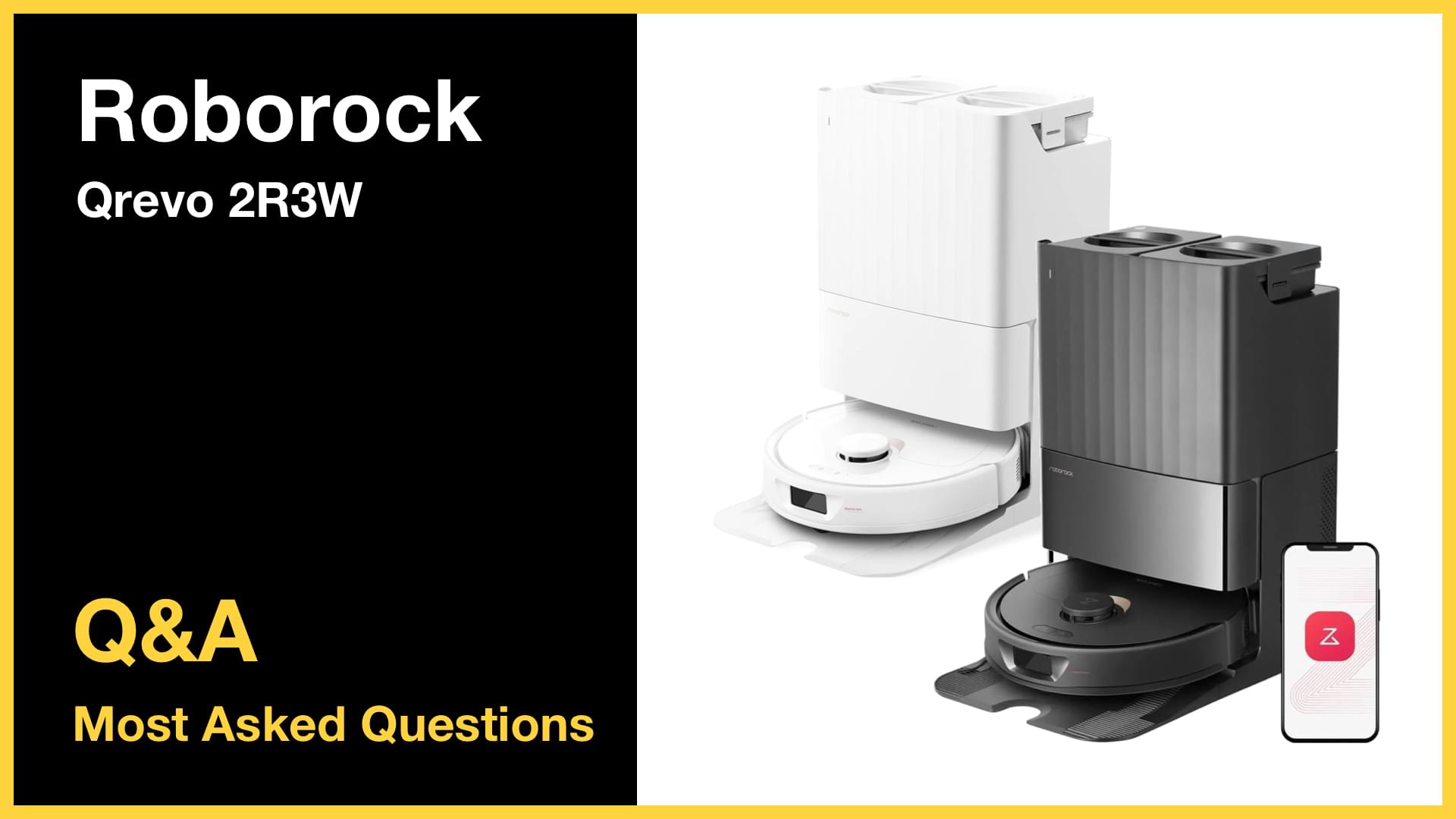 Roborock Qrevo 2R3W - Top 10 Questions and Answers