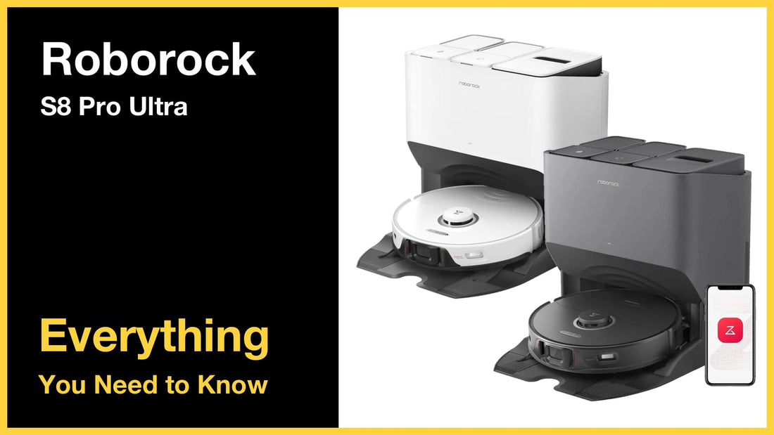 Roborock S8 Pro Ultra - Everything You Need to Know
