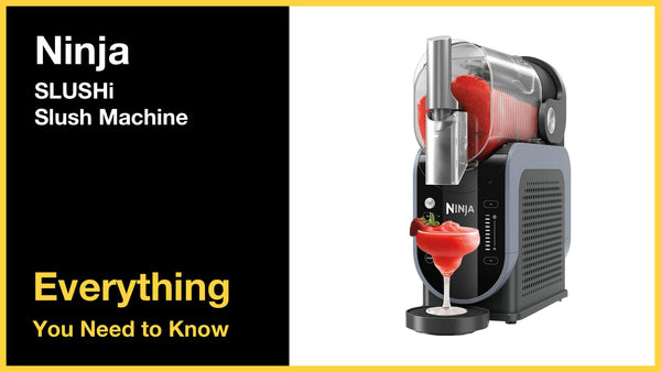 Ninja SLUSHi - Everything You Need to Know