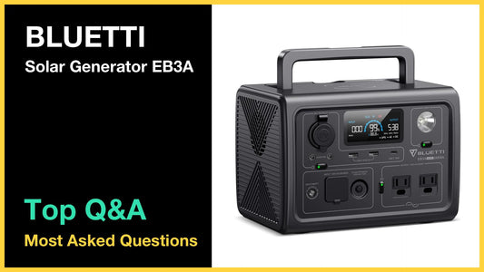 BLUETTI Solar Generator EB3A - Top 10 Questions and Answers