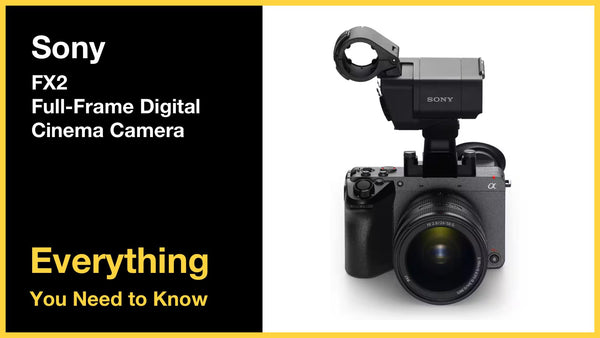 Sony FX2 - Everything You Need to Know