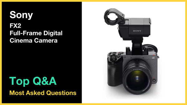 Sony FX2 - Top 10 Questions and Answers