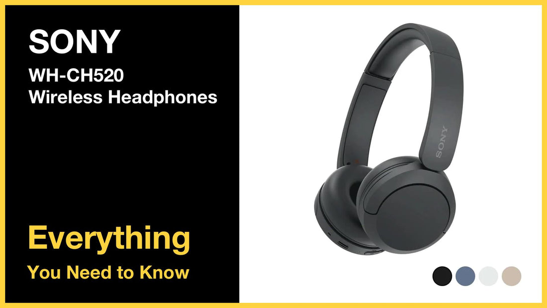 Sony WH-CH520 Wireless Headphones - Everything You Need to Know