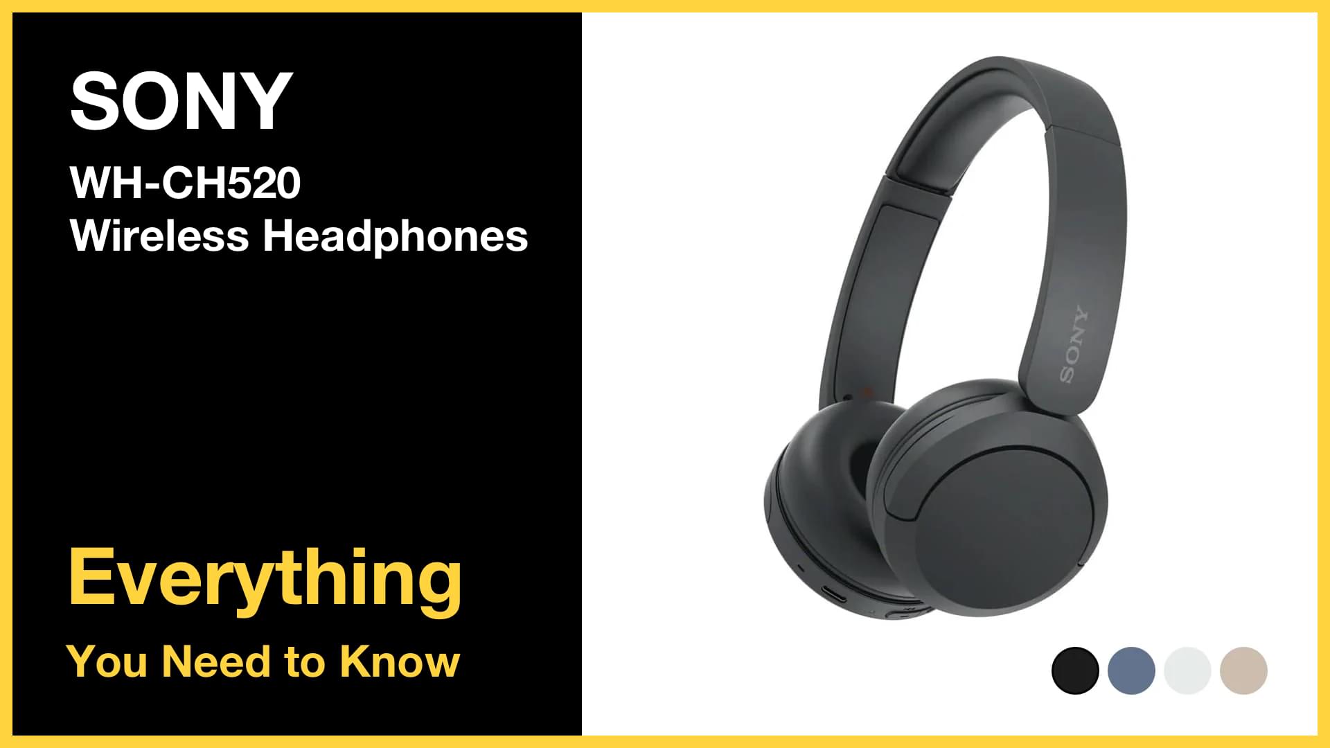 Sony WH-CH520 Wireless Headphones - Everything You Need to Know