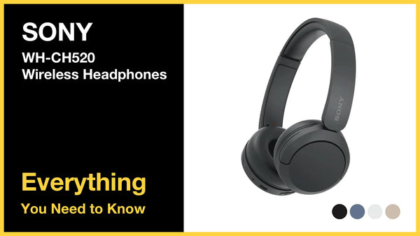 Sony WH-CH520 Wireless Headphones - Everything You Need to Know