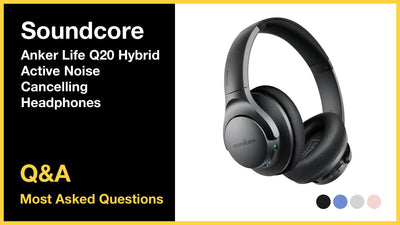 Soundcore Anker Life Q20 - Top 10 Questions and Answers