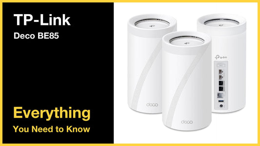 TP-Link Deco BE85 - Everything You Need to Know