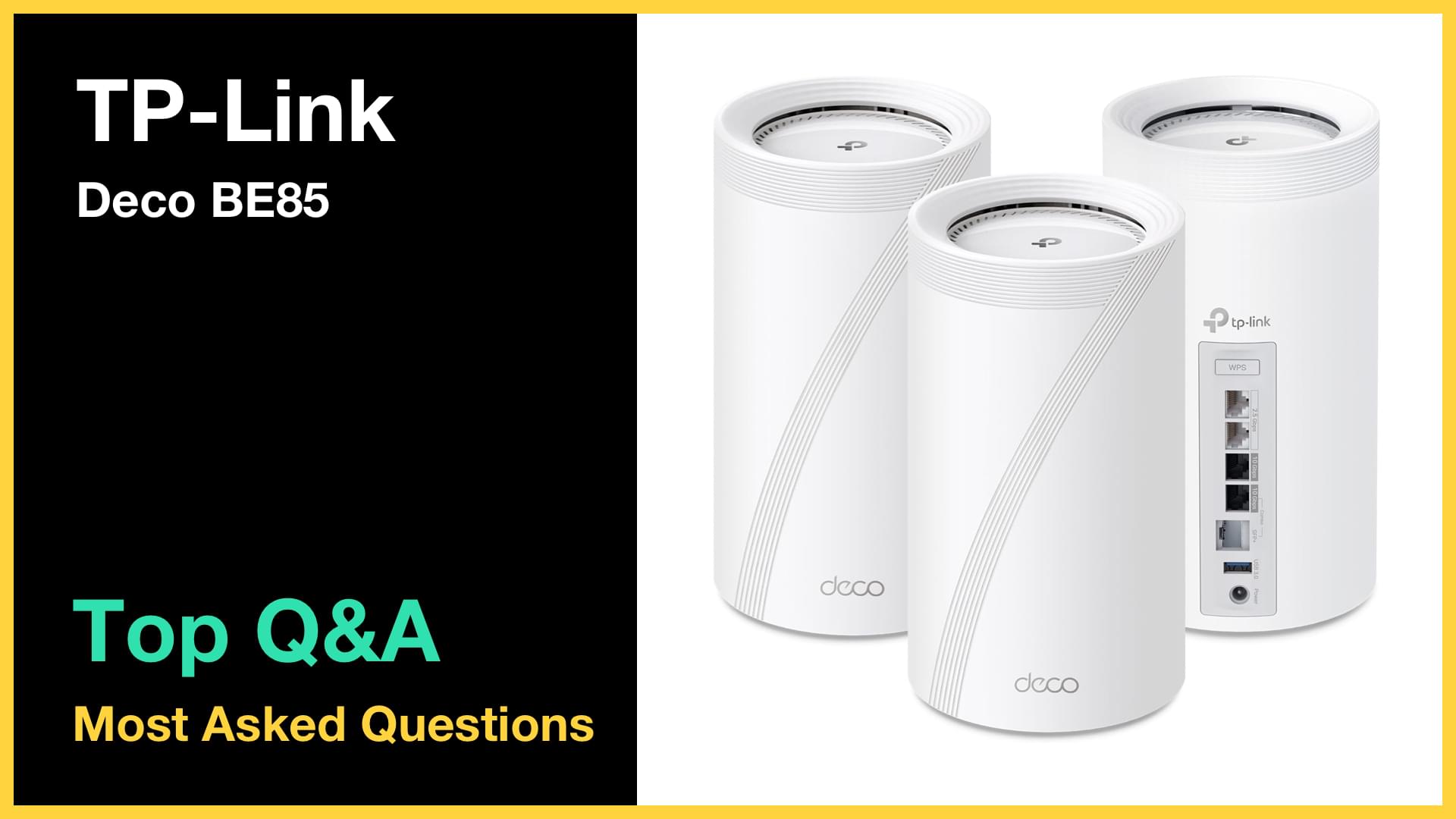 TP-Link Deco BE85 - Top 10 Questions and Answers