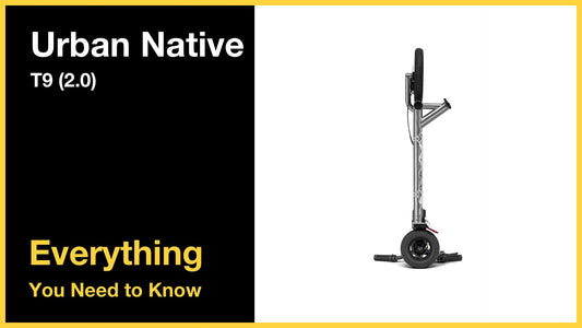 Urban Native T9 Electric Kick Scooter - Everything You Need to Know