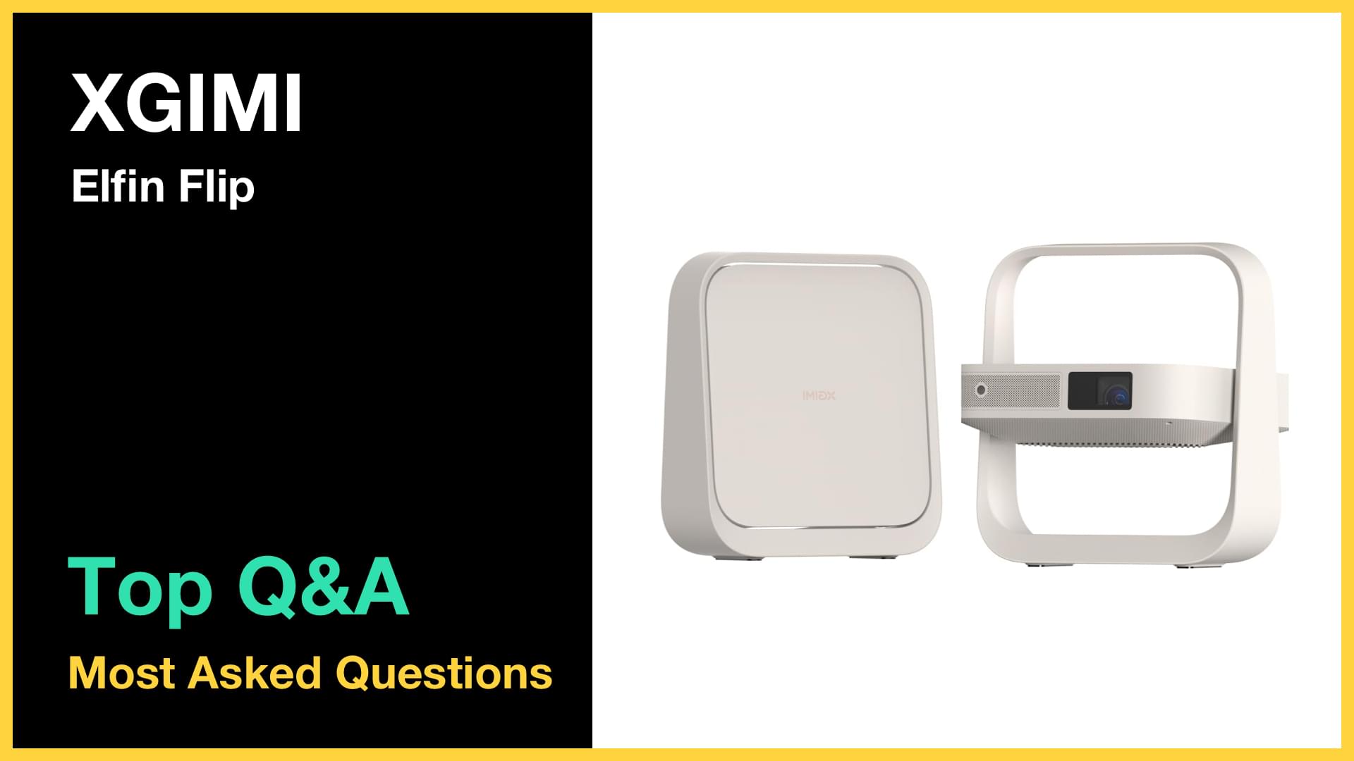XGIMI Elfin Flip - Top 10 Questions and Answers