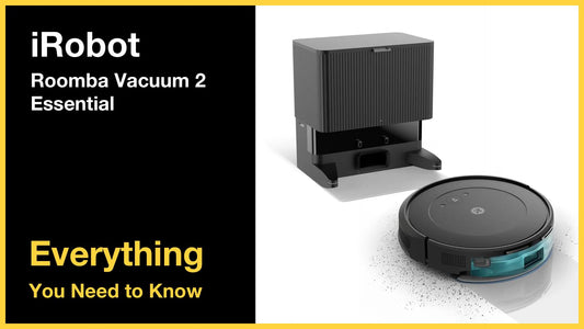 iRobot Roomba Vacuum 2 Essential - Everything You Need to Know