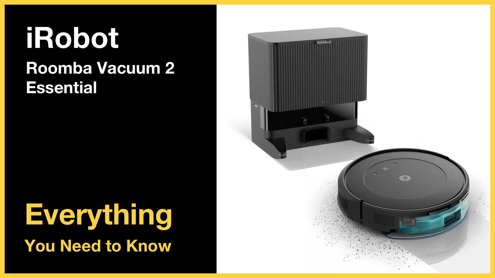 iRobot Roomba Vacuum 2 Essential - Everything You Need to Know